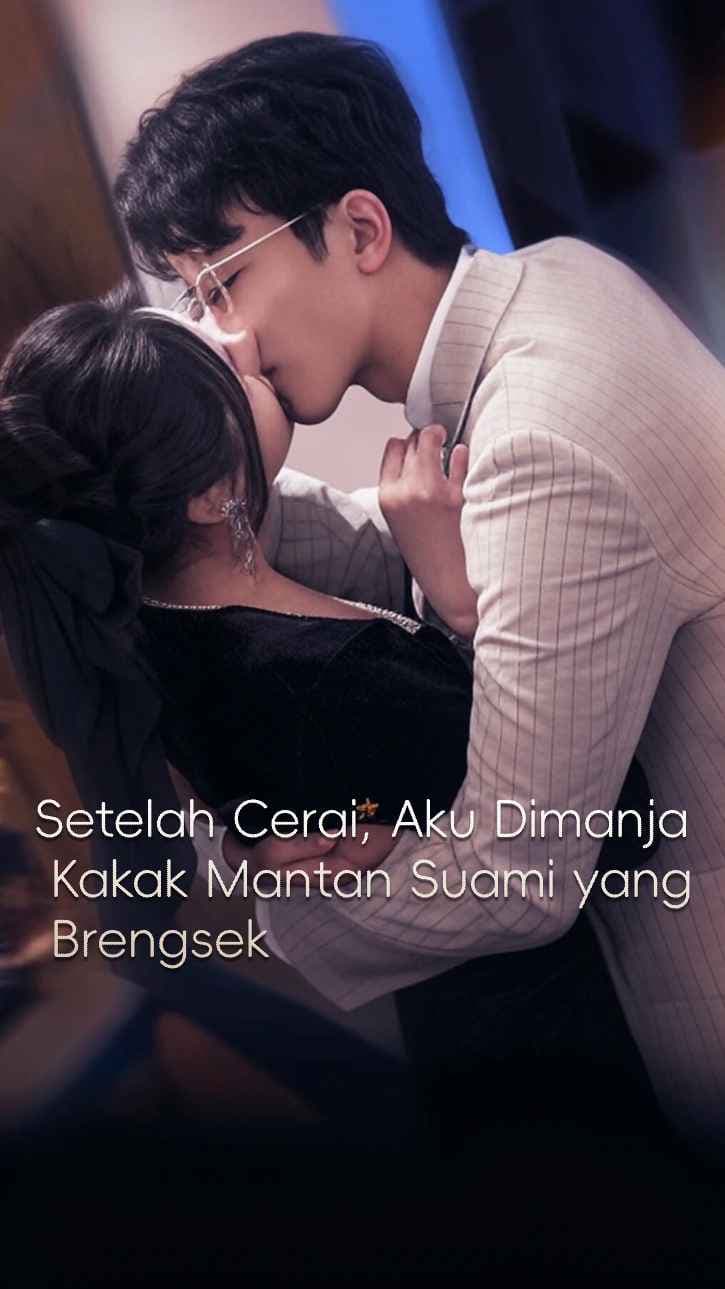 Setelah Bercerai, Aku Dimanjakan Habis-habisan oleh Kakak Mantan Suamiku yang Bajingan