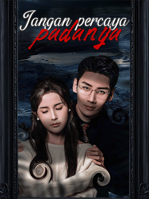 Jangan percaya padanya.